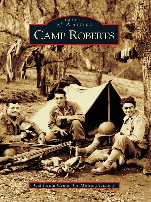 Title details for Camp Roberts by The California Center for Military History - Available